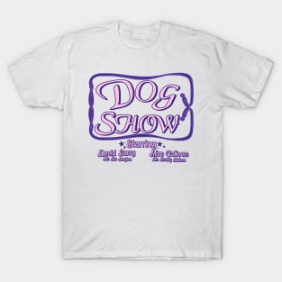 DOG SHOW!!! T-Shirt